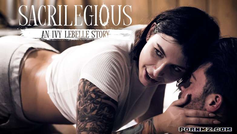 PureTaboo – Ivy Lebelle Sacrilegious An Ivy Lebelle Story