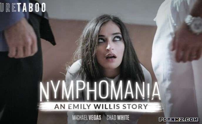 PureTaboo – Emily Willis Nymphomaniac Patient