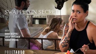 [PureTaboo] Coco Lovelock Dana Vespoli Swapped In Secret The Other Family