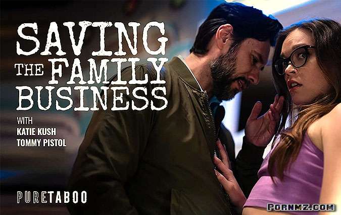 [PureTaboo] Katie Kush – Saving The Family Business