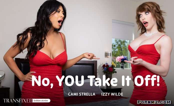 [Transfixed] Izzy Wilde Cami Strella – No YOU Take It Off