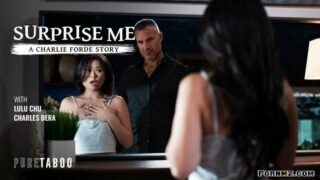 [PureTaboo] Lulu Chu – Surprise Me A Charlie Forde Story