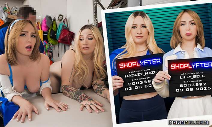 [Shoplyfter] Lilly Bell Hadley Haze – Case No 8003592 The Desperate Virgin Thief