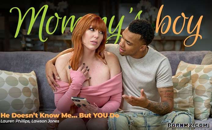 [MommysBoy] Lauren Phillips – He Doesnt Know Me But YOU Do